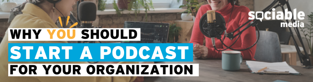 How to start a podcast starting a podcast for your organization